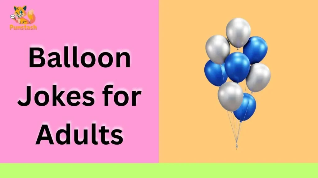 Balloon Jokes for Adults