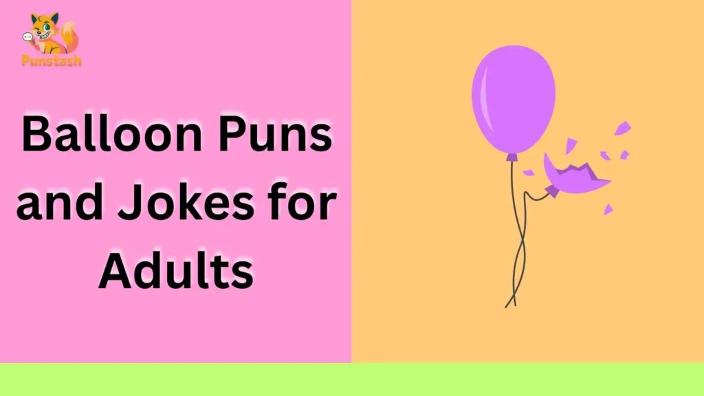 Balloon Puns and Jokes for Adults