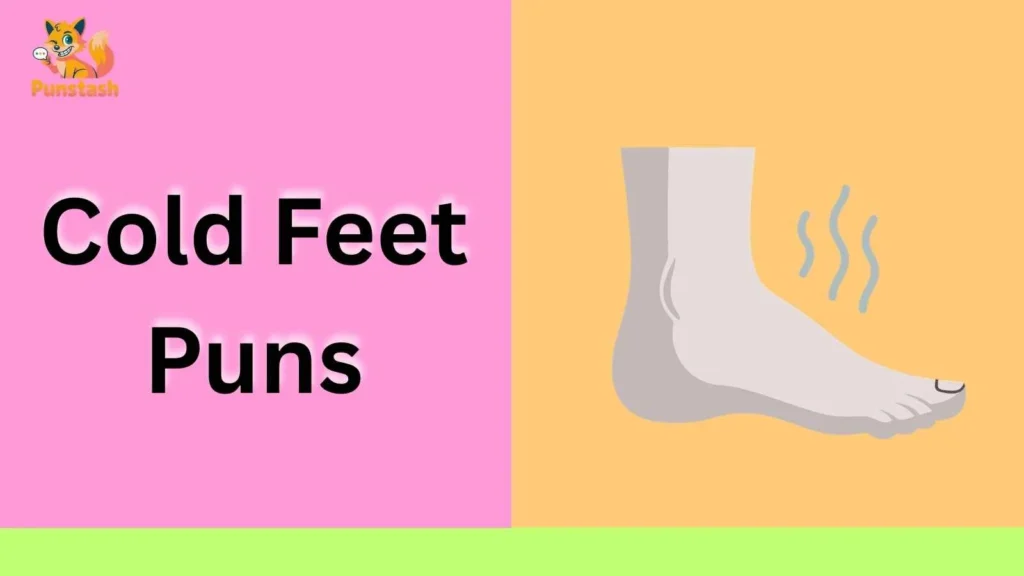 Cold Feet Puns