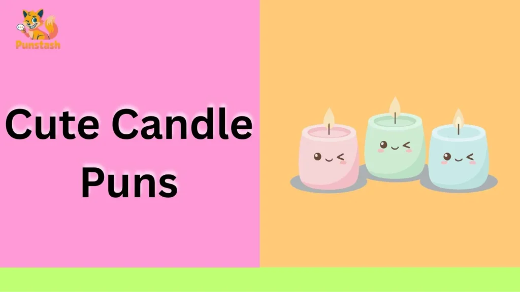Cute Candle Puns