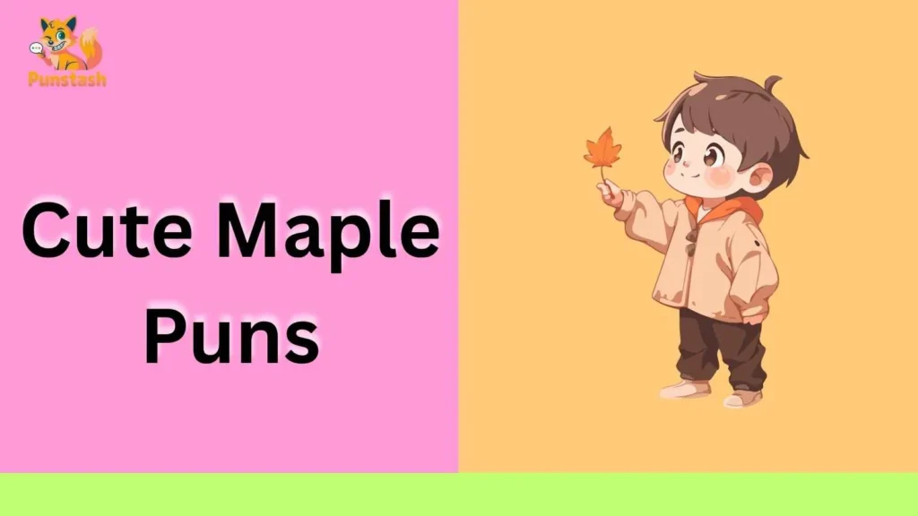 Cute Maple Puns