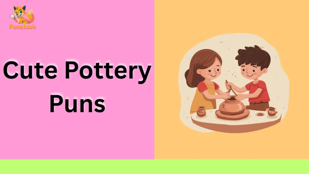 Cute Pottery Puns