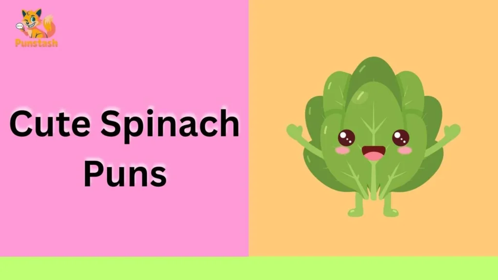 Cute Spinach Puns