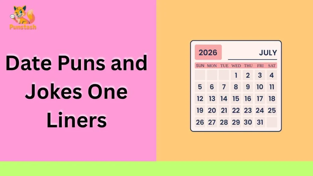 Date Puns and Jokes One Liners
