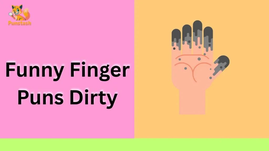 Funny Finger Puns Dirty