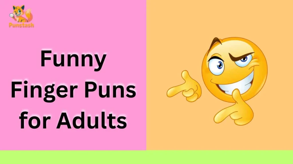 Funny Finger Puns for Adults