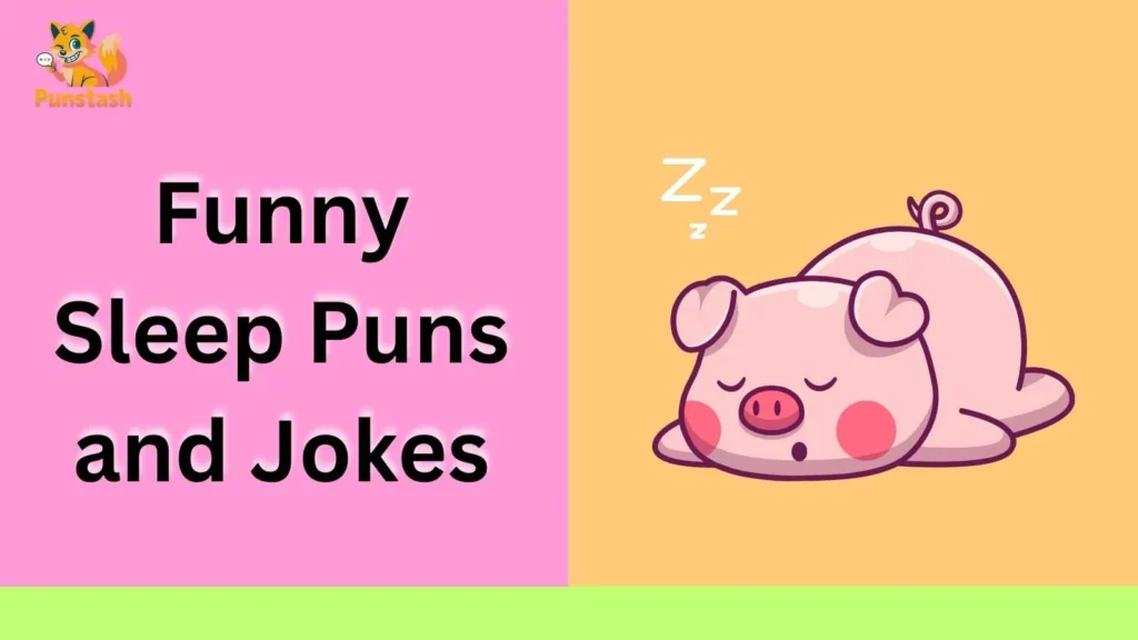 Funny Sleep Puns and Jokes