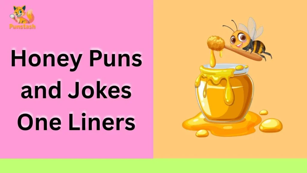Honey Puns and Jokes One Liners