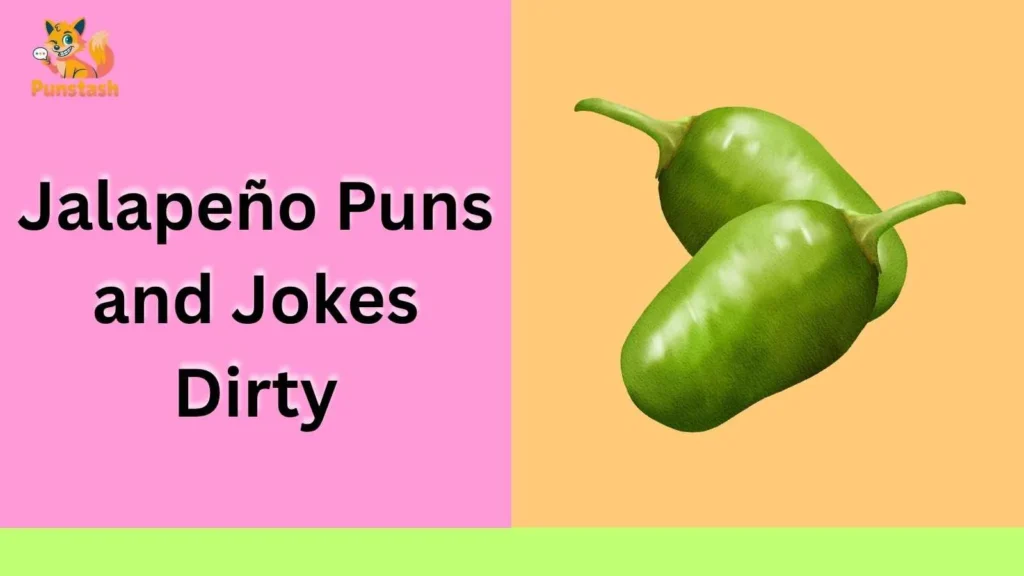 Jalapeño Puns and Jokes Dirty