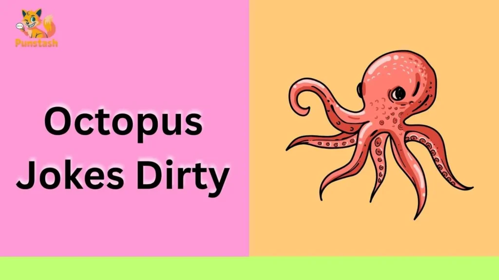 Octopus Jokes Dirty