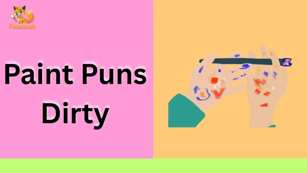 Paint Puns Dirty