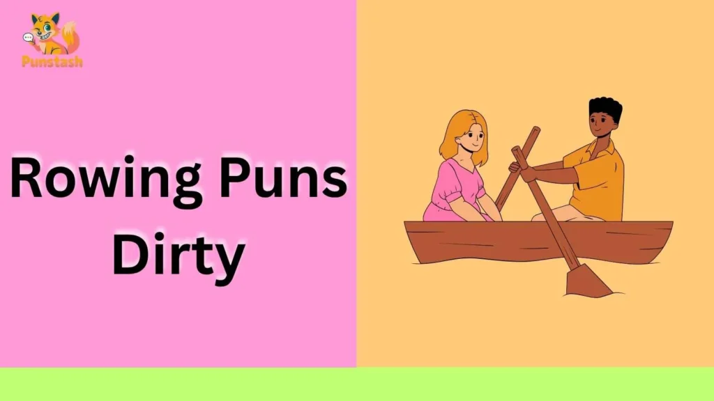 Rowing Puns Dirty