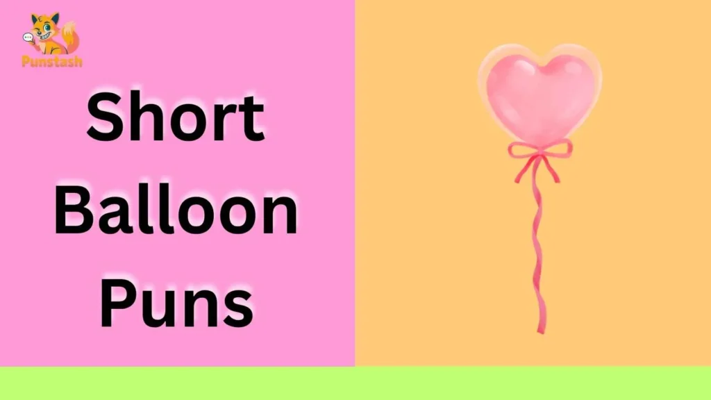 Short Balloon Puns