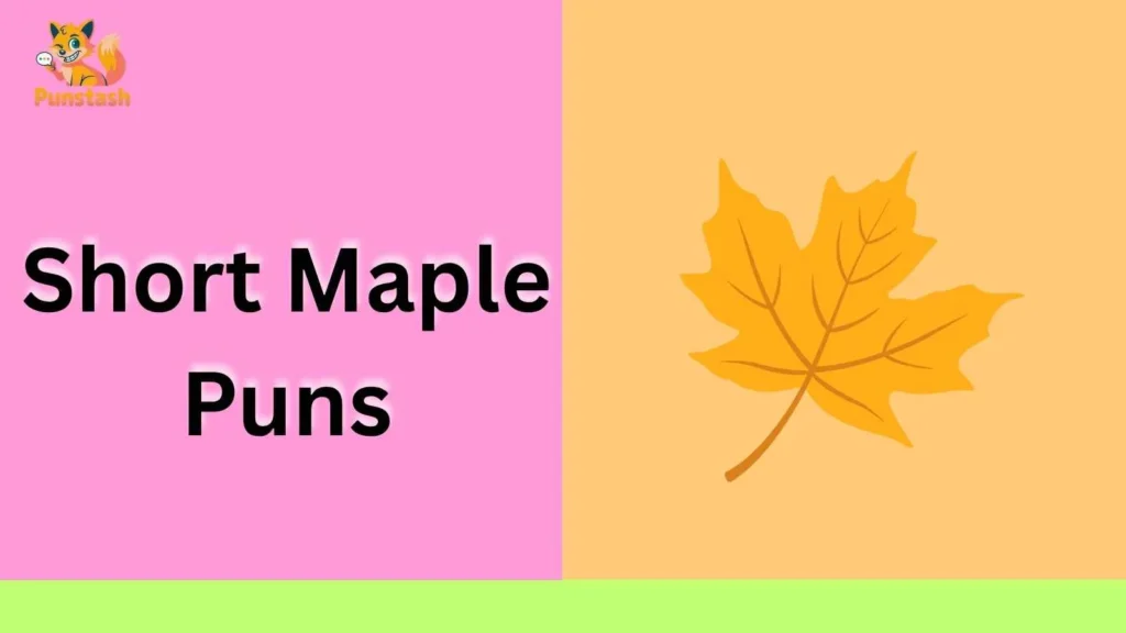 Short Maple Puns