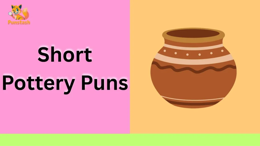 Short Pottery Puns