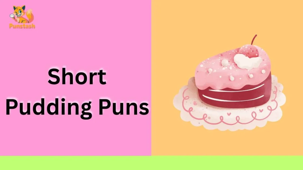 Short Pudding Puns