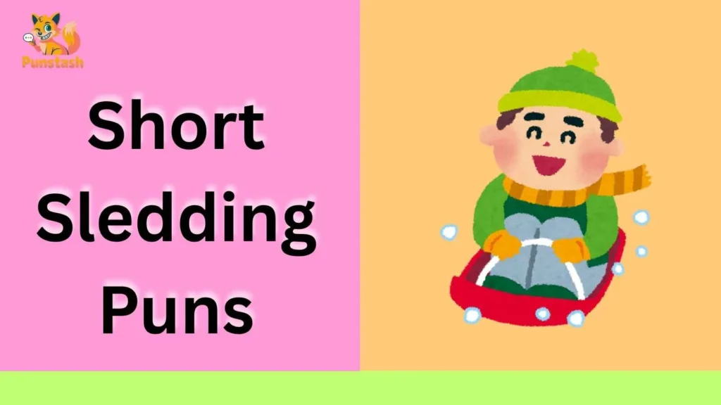 Short Sledding Puns