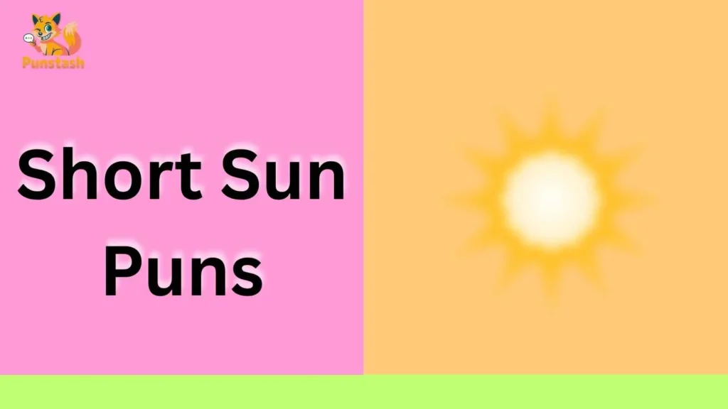 Short Sun Puns