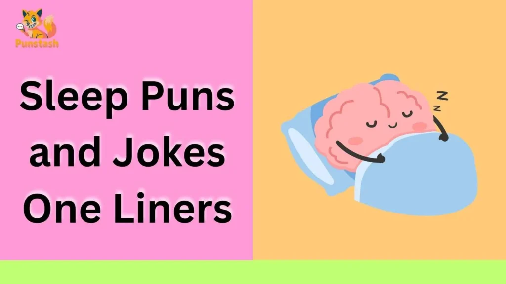 Sleep Puns and Jokes One Liners