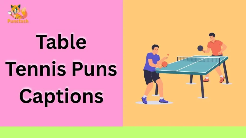 Table Tennis Puns Captions