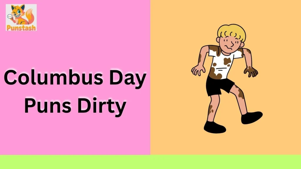 Columbus Day Puns Dirty