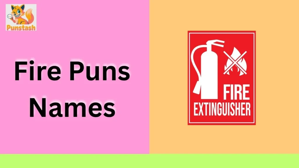 Fire Puns Names