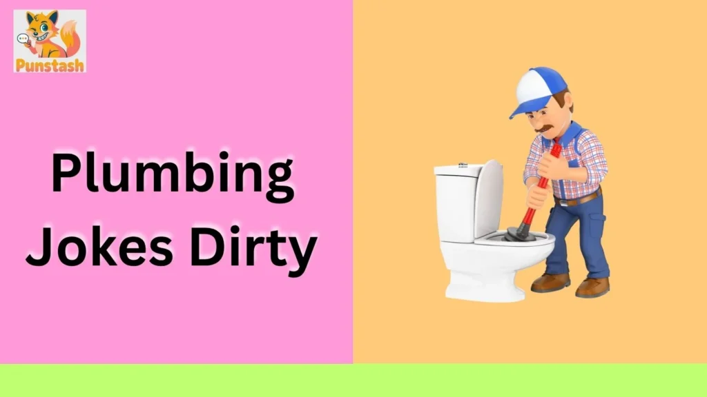 Plumbing Jokes Dirty