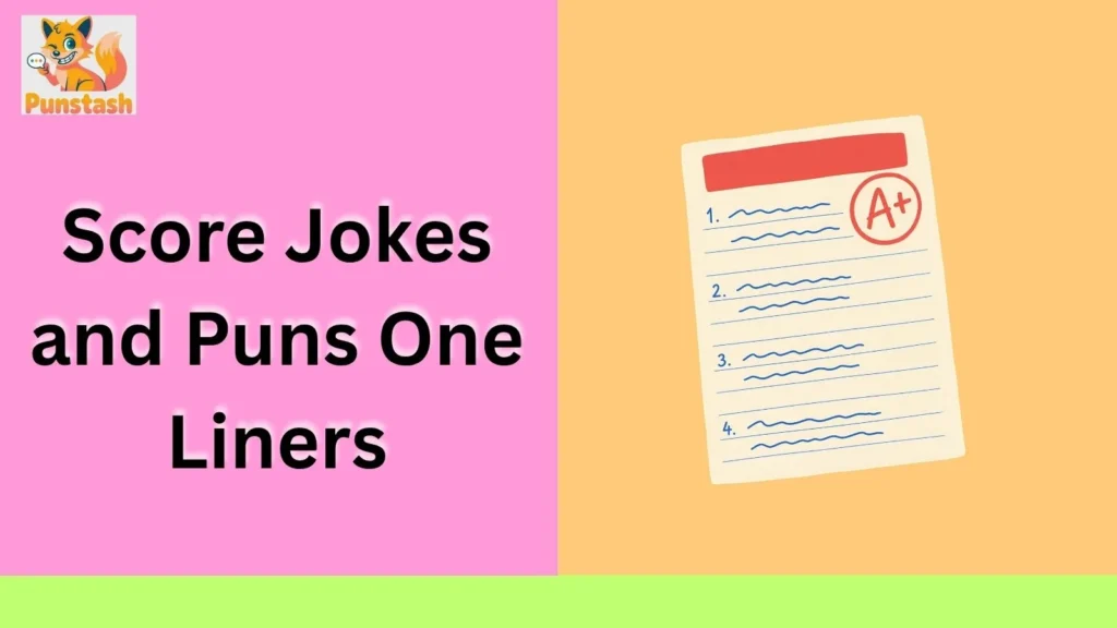 Score Jokes and Puns One Liners