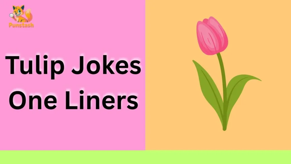 Tulip Jokes One Liners