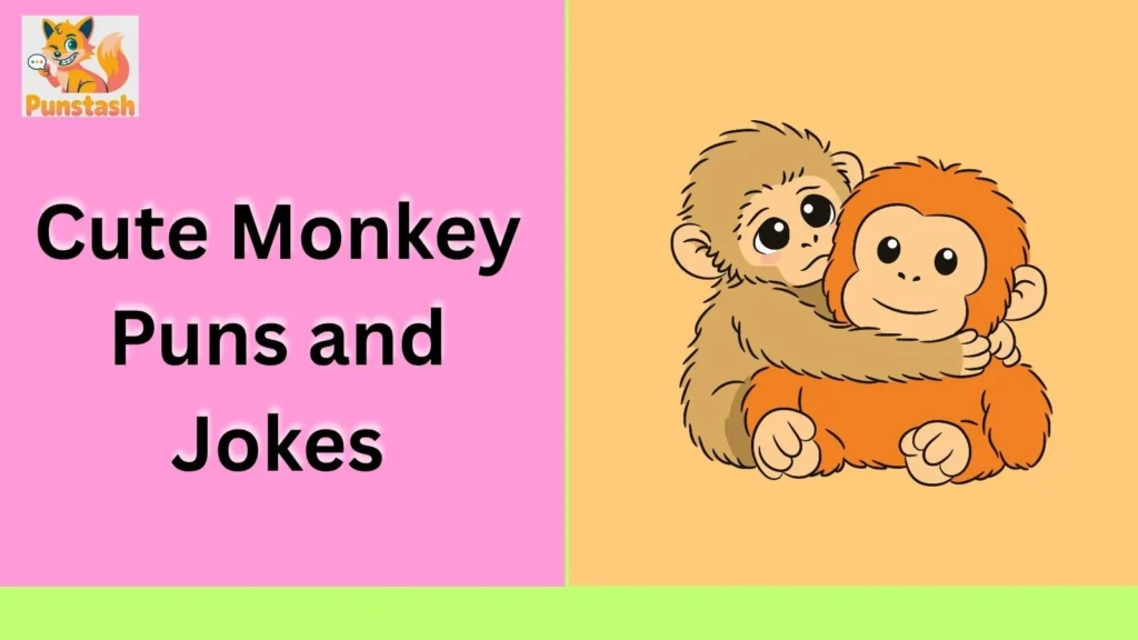 Cute Monkey Puns and Jokes