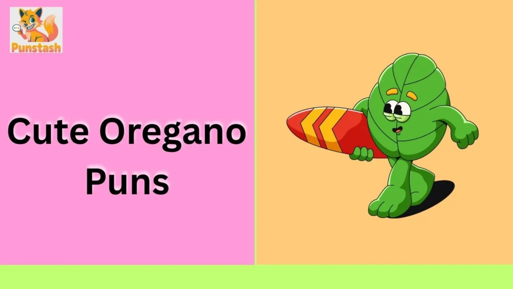 Cute Oregano Puns