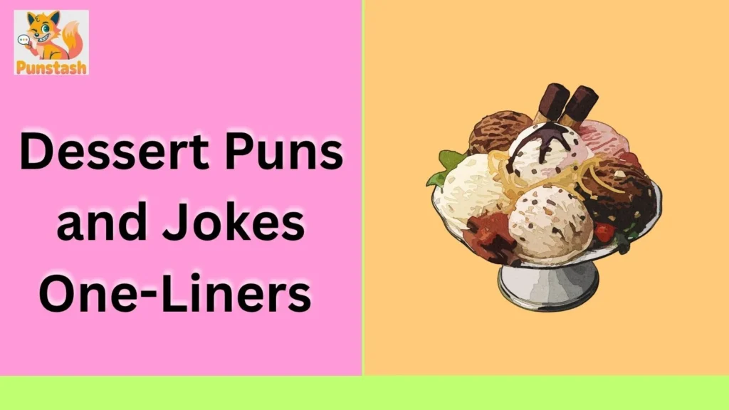 Dessert Puns and Jokes One-Liners