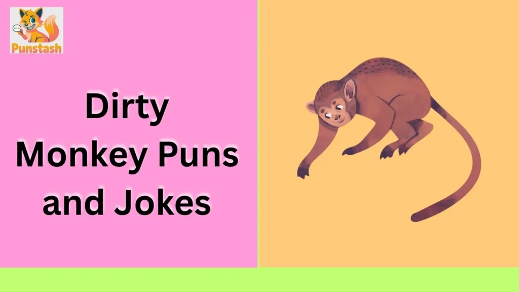 Dirty Monkey Puns and Jokes