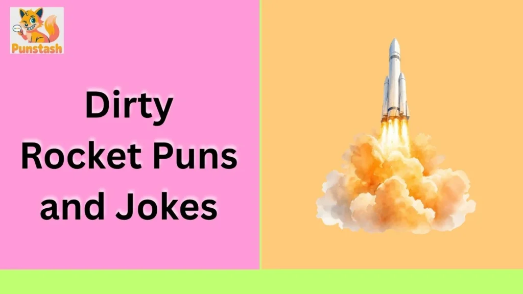 Dirty Rocket Puns and Jokes