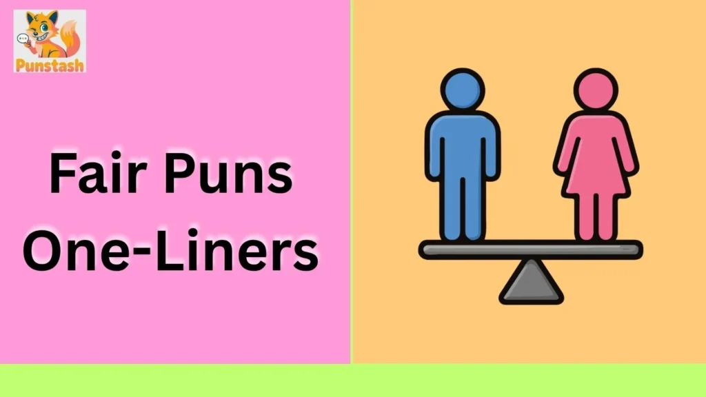 Fair Puns One-Liners