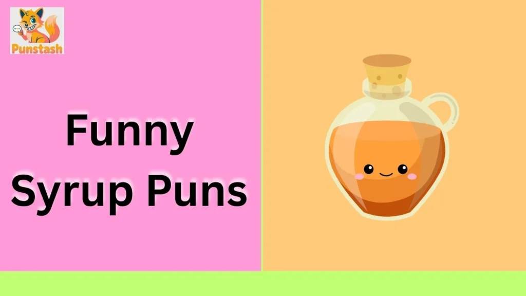 Funny Syrup Puns