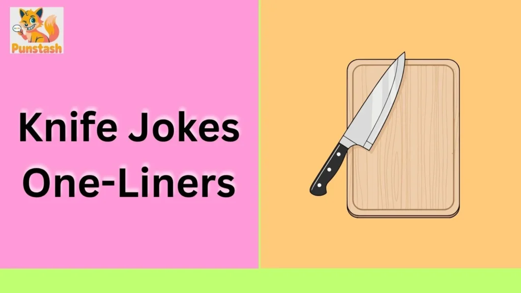 Knife Jokes One-Liners