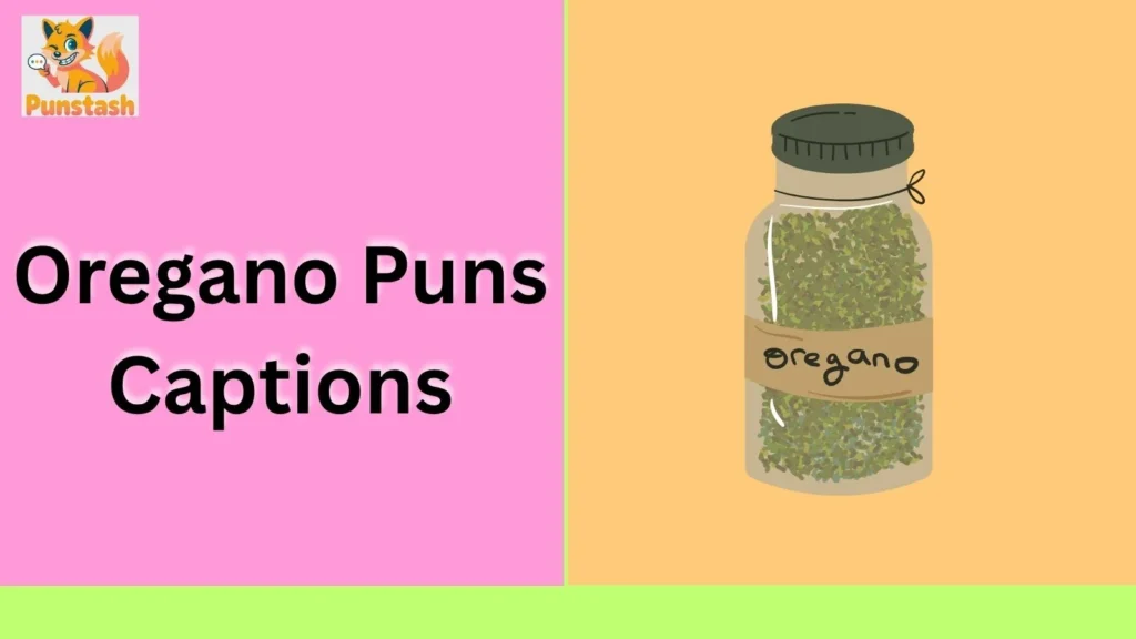Oregano Puns Captions