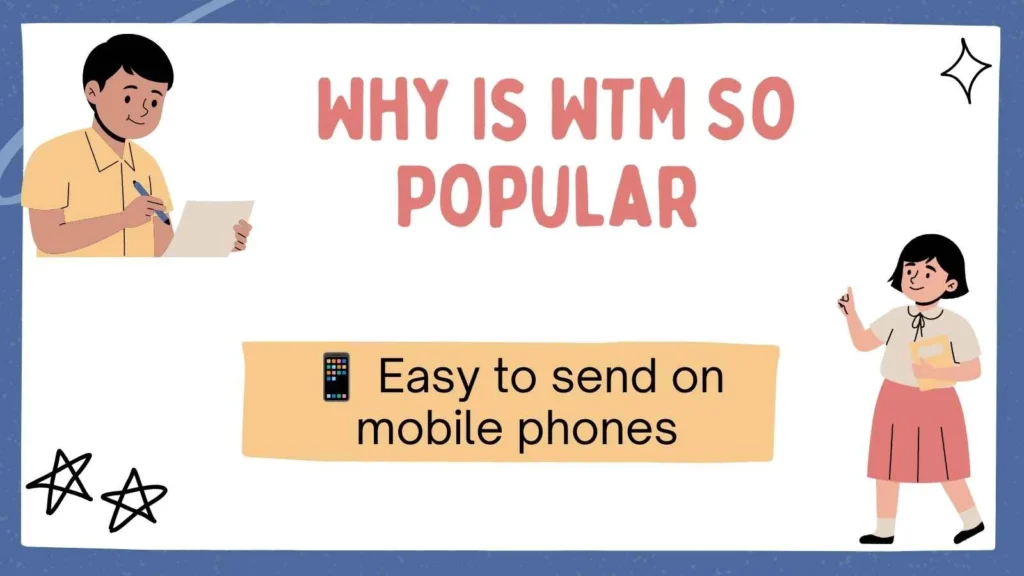 Why Is WTM So Popular
