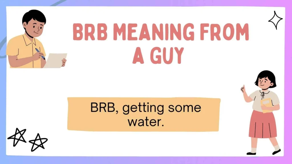 BRB Meaning From a Guy