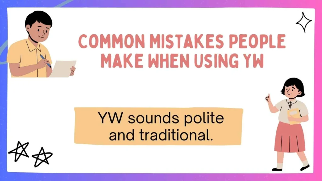 Common Mistakes People Make When Using YW
