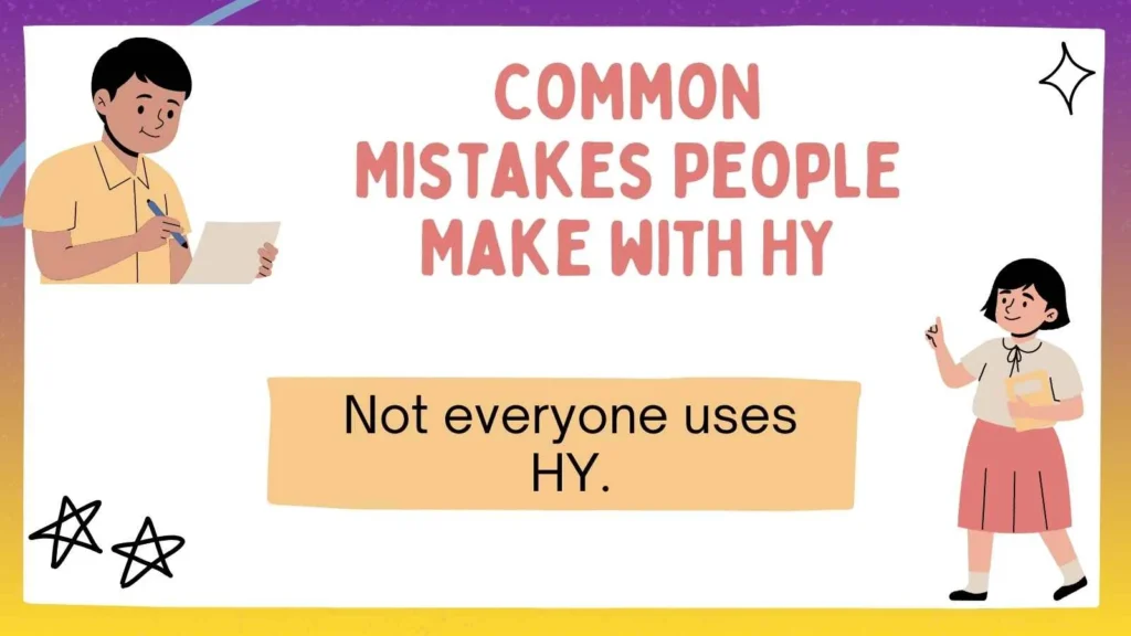 Common Mistakes People Make with HY