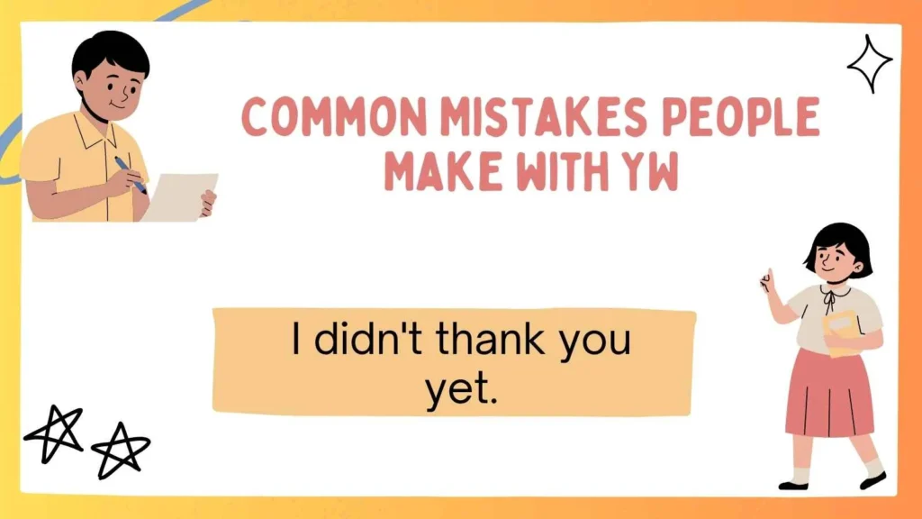 Common Mistakes People Make with YW
