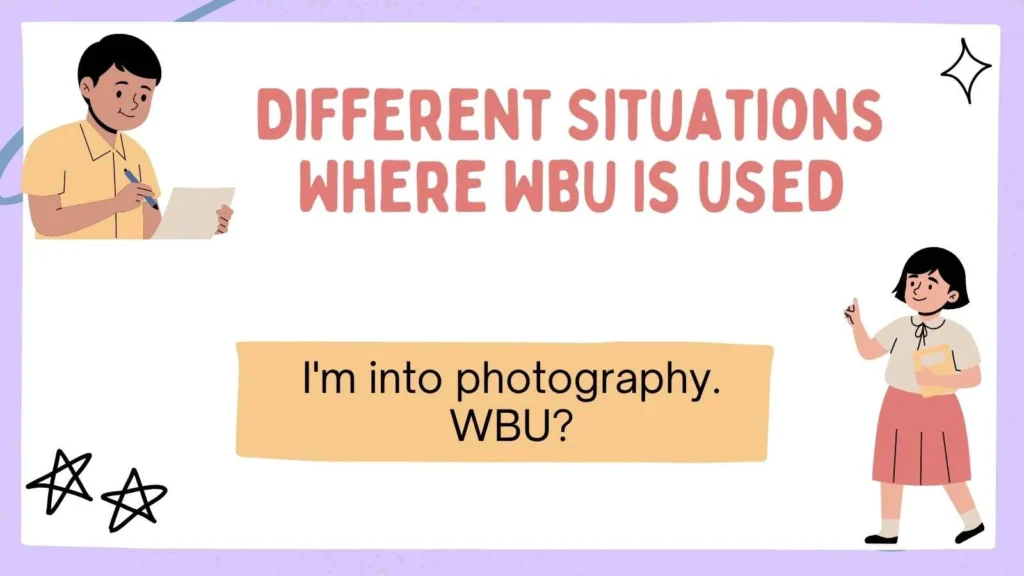  Different Situations Where WBU Is Used