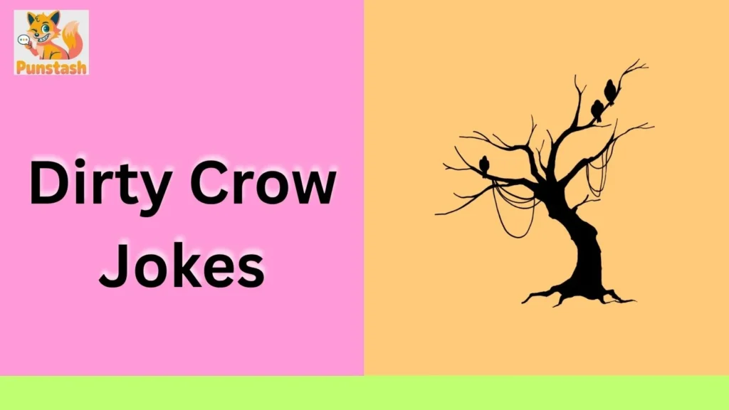 Dirty Crow Jokes