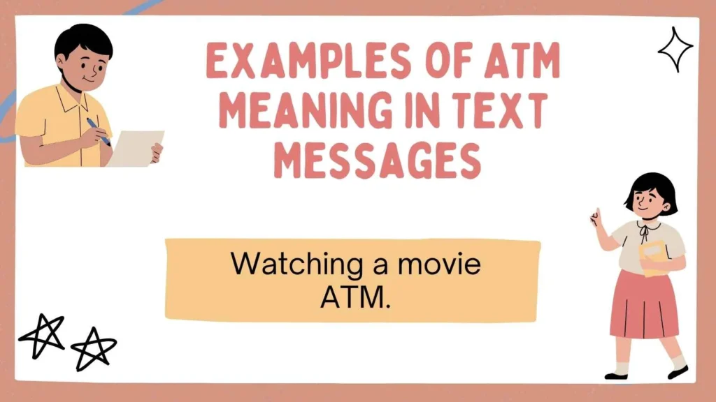 Examples of ATM Meaning in Text Messages