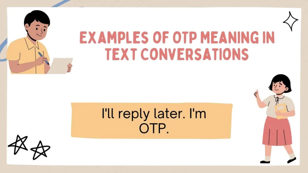 Examples of OTP Meaning in Text Conversations