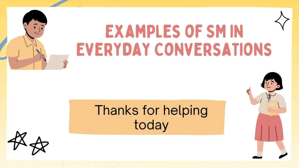 Examples of SM in Everyday Conversations