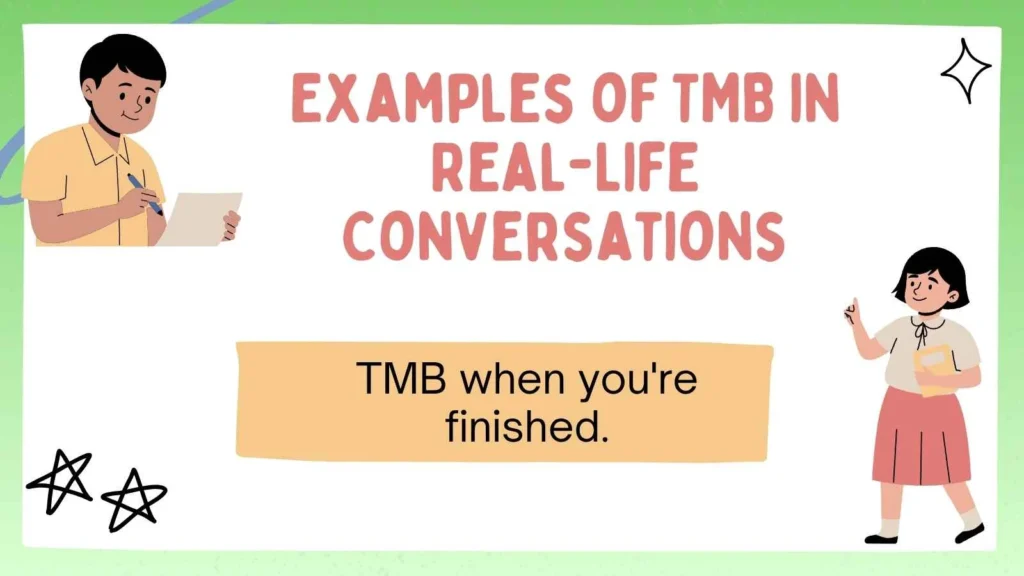 Examples of TMB in Real-Life Conversations