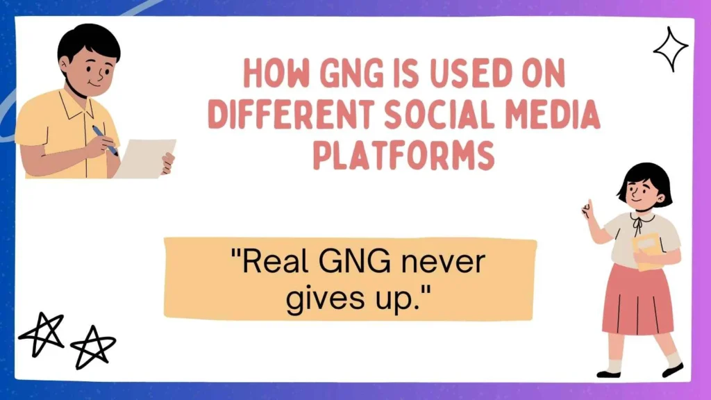 How GNG Is Used on Different Social Media Platforms